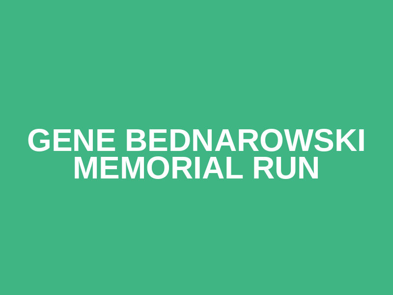 Gene Bednarowski Memorial and Cherry Run
