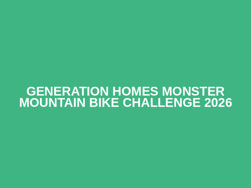 Generation Homes Monster Mountain Bike Challenge 2026 Logo