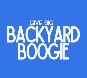 Give Big Backyard Boogie