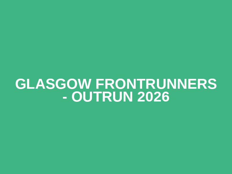 Glasgow FrontRunners - OUTrun 2026