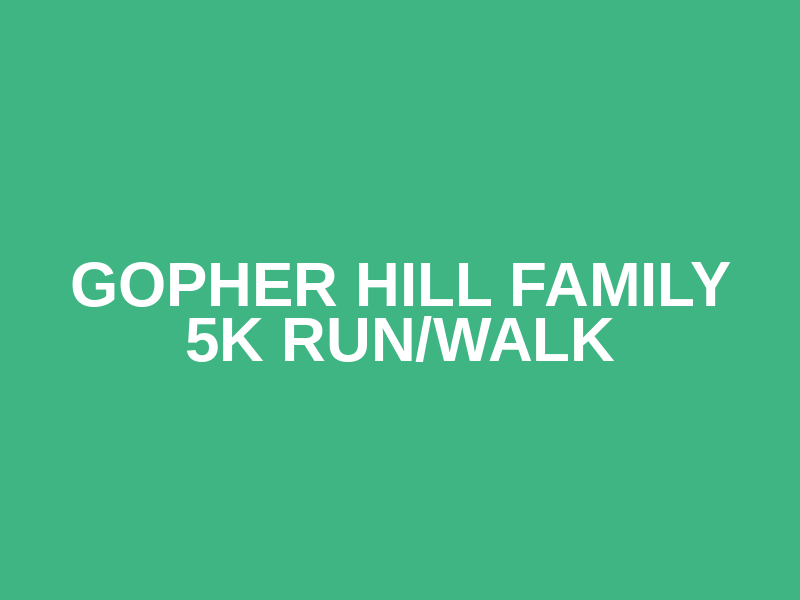 Gopher Hill Family 5K Run/Walk