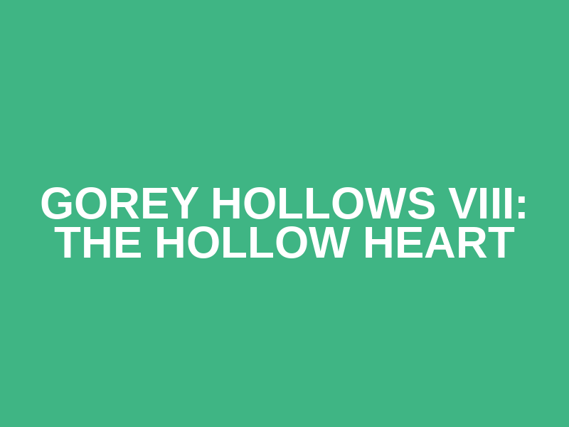 Gorey Hollows VIII: The Hollow Heart Logo