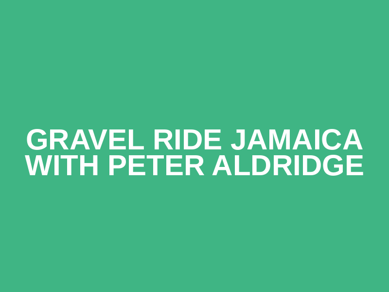 Gravel Ride Jamaica with Peter Aldridge Logo