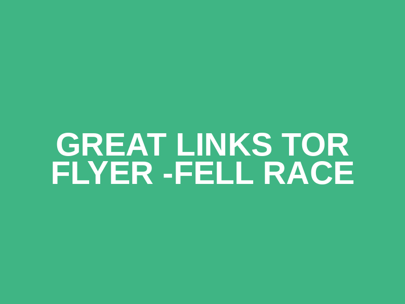 Great Links Tor Flyer -Fell Race Logo