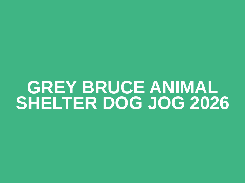 Grey Bruce Animal Shelter Dog Jog 2026