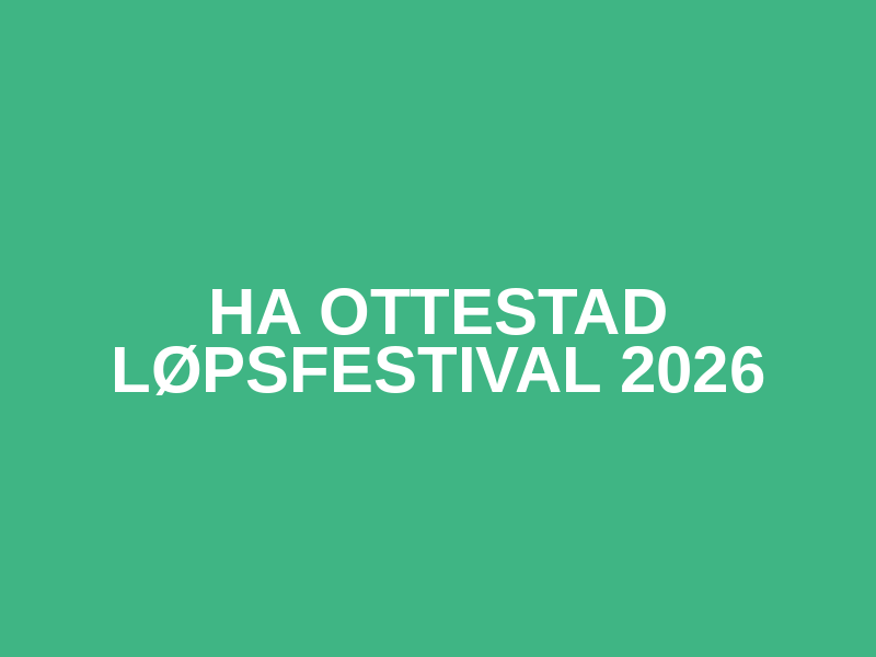 HA Ottestad løpsfestival 2026