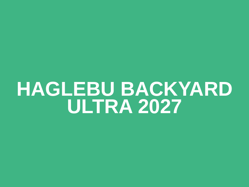 Haglebu Backyard Ultra 2027