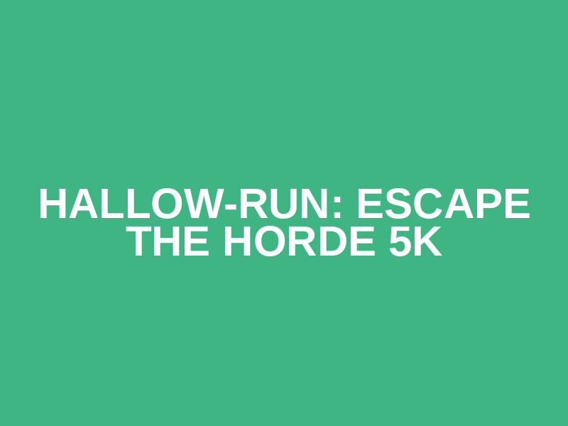 Hallow-Run: Escape the Horde 5K Logo