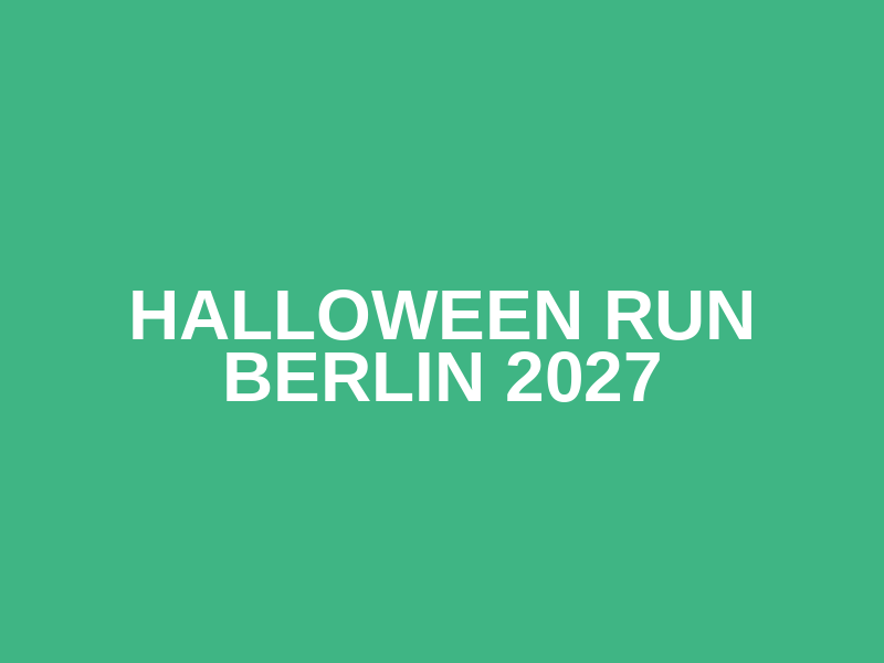 Halloween Run Berlin 2027
