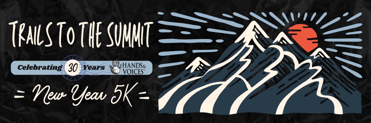 Hands & Voices New Year Virtual 5K: Trails to the Summit