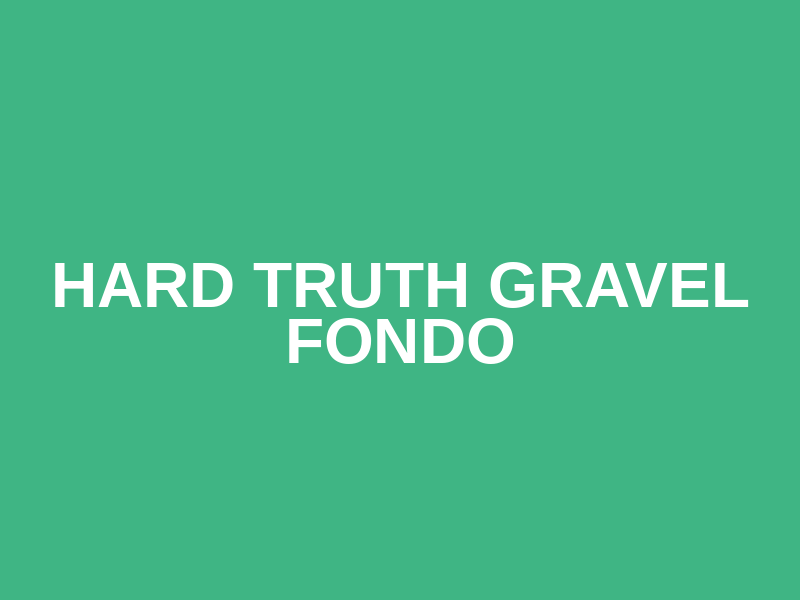 Hard Truth Gravel Fondo Logo