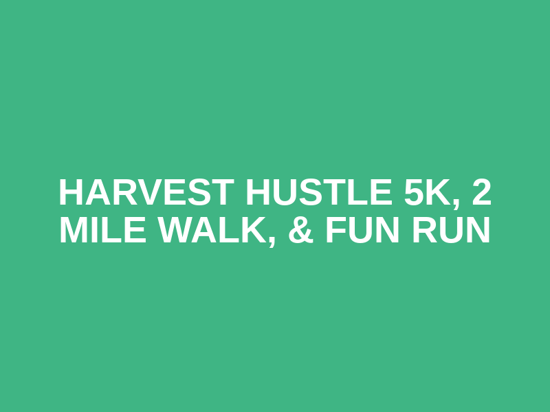Harvest Hustle 5K, 2 Mile Walk, & Fun Run Logo