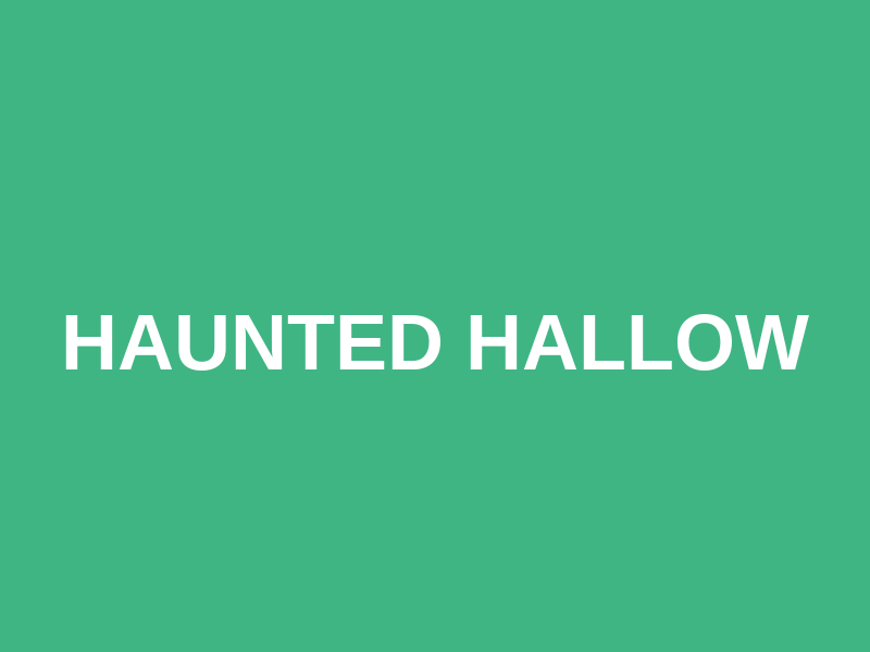 Haunted Hallow