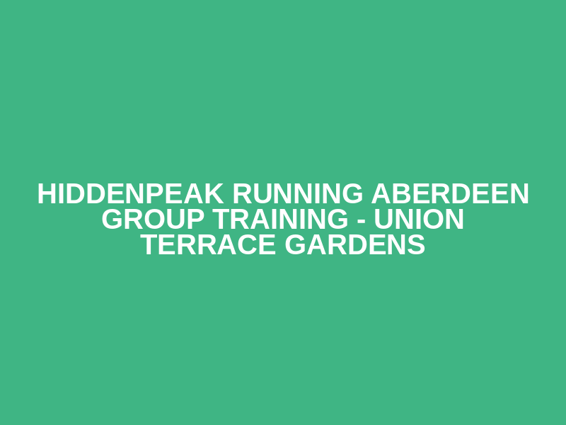 HiddenPeak Running Aberdeen Group Training - Union Terrace Gardens Logo