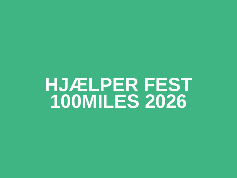 Hjælper fest 100miles 2026