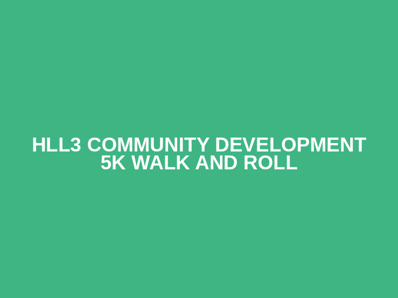 HLL3 Community Development 5K Walk and Roll Logo