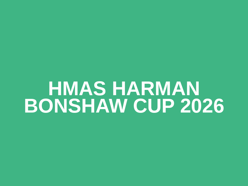 HMAS Harman Bonshaw Cup 2026