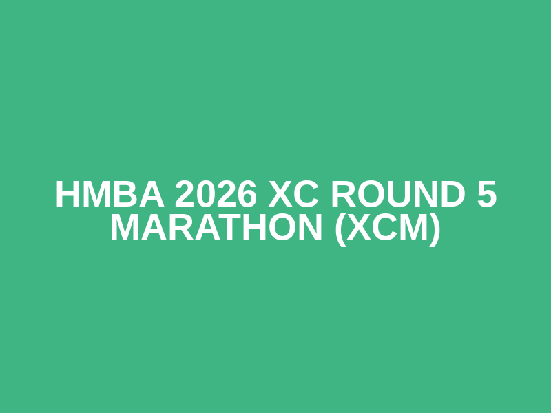 HMBA 2026 XC Round 5