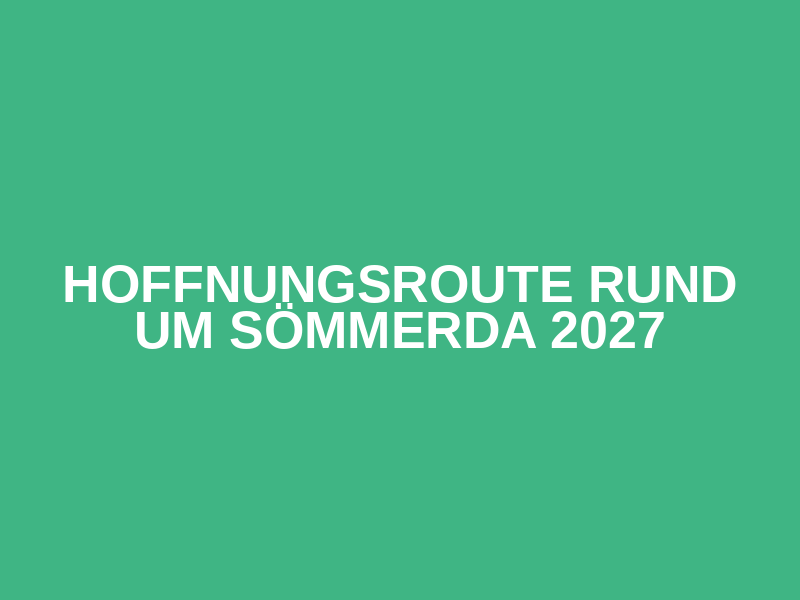 Hoffnungsroute rund um Sömmerda 2027 Logo