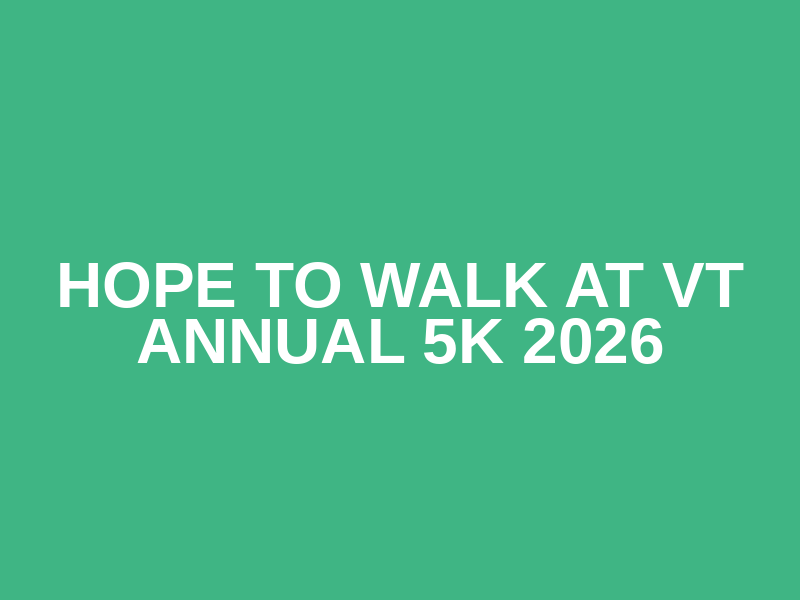 Hope to Walk at VT Annual 5K 2026