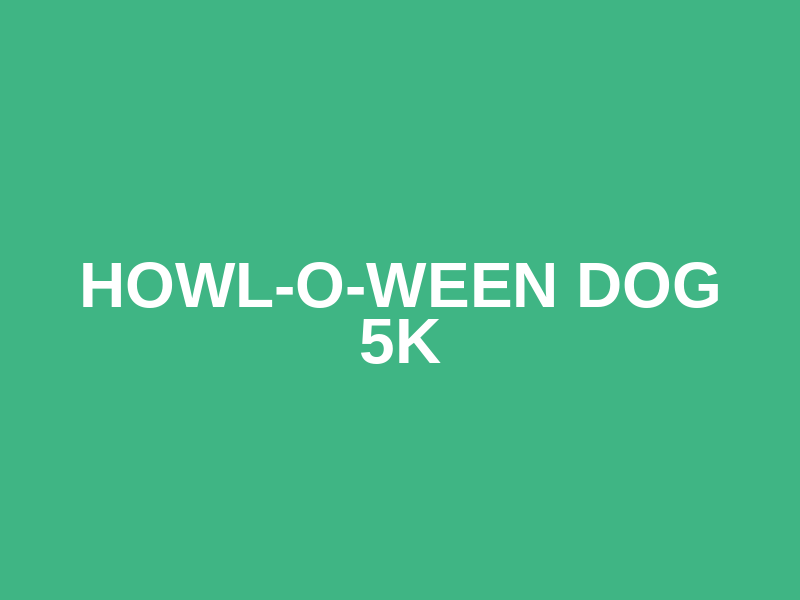 Howl-O-Ween Dog 5k