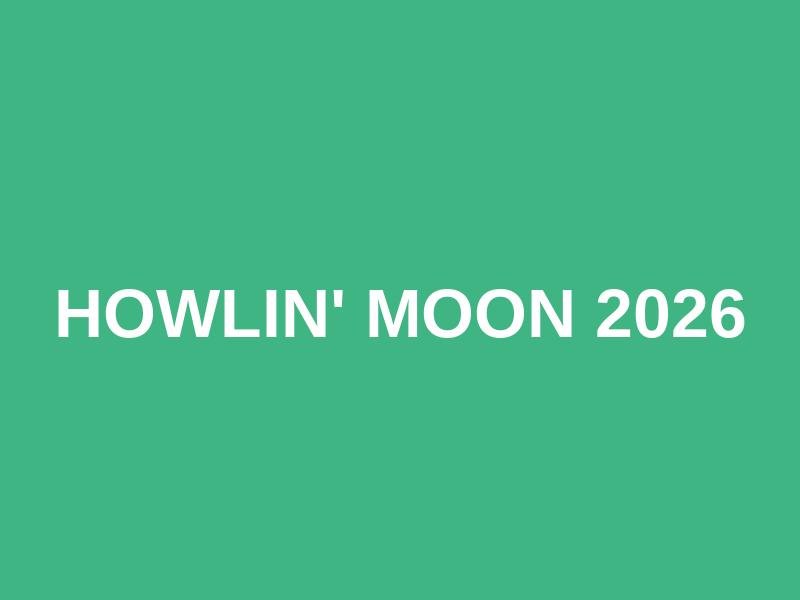 Howlin' Moon 2026