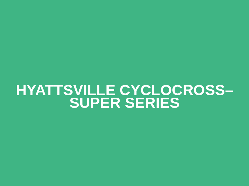 Hyattsville Cyclocross– Super Series Logo