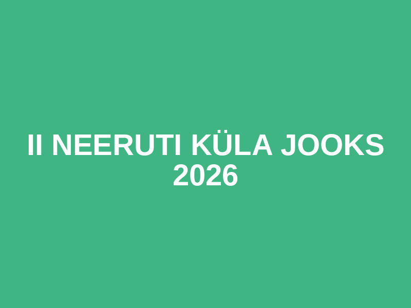 II  NEERUTI KÜLA JOOKS 2026