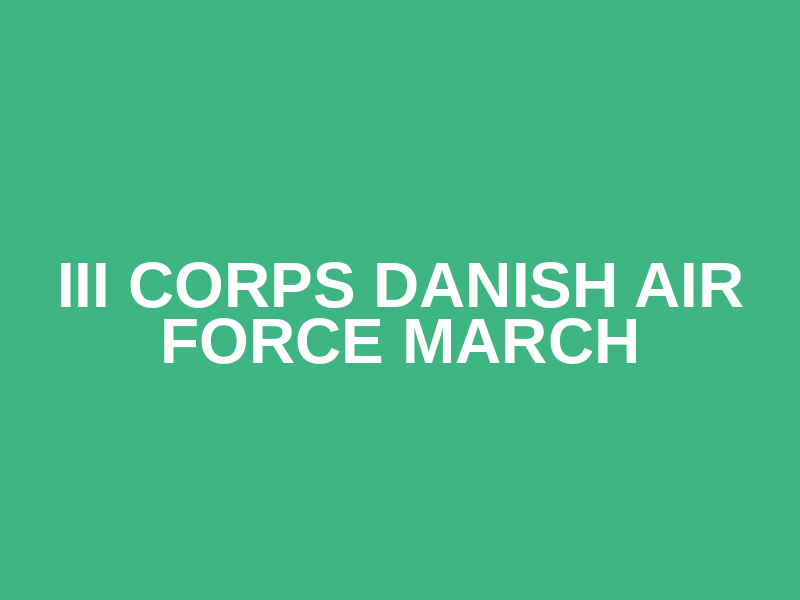 III Corps Danish Air Force March Logo