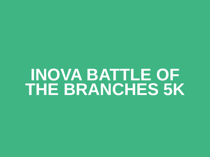 Inova Battle of the Branches 5K