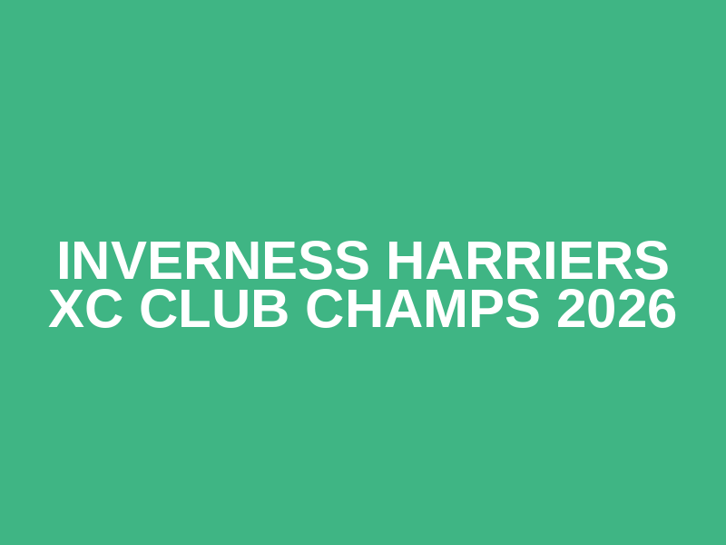 Inverness Harriers XC Club Champs 2026
