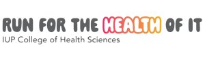 IUP College of Health Sciences "Run for the Health of It" 5K Logo