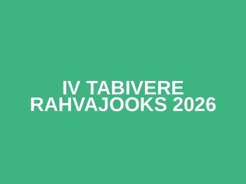 IV TABIVERE RAHVAJOOKS 2026