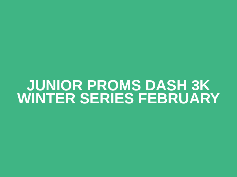 Junior Proms Dash 3K Winter Series February Logo