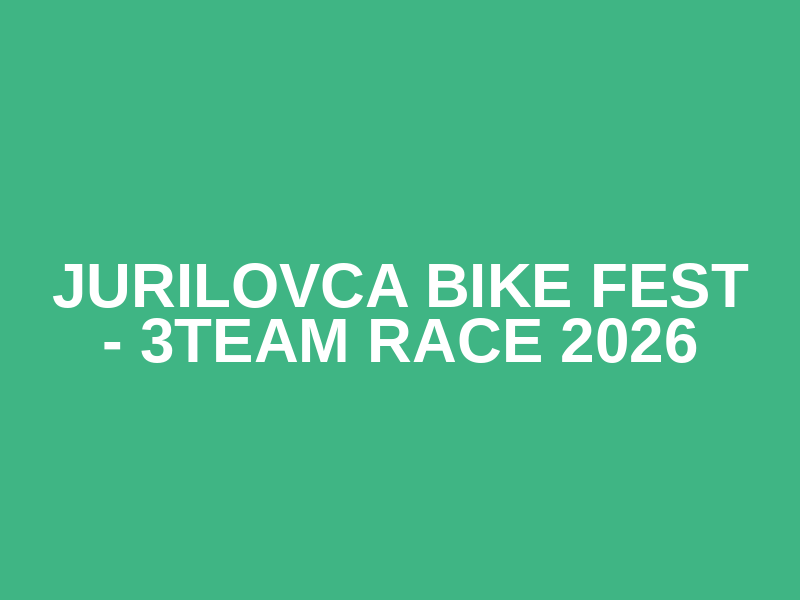 Jurilovca Bike Fest - 3Team Race 2026