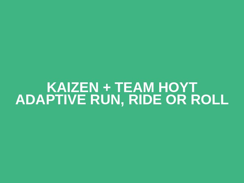 Kaizen + Team Hoyt Adaptive Run, Ride or Roll Logo