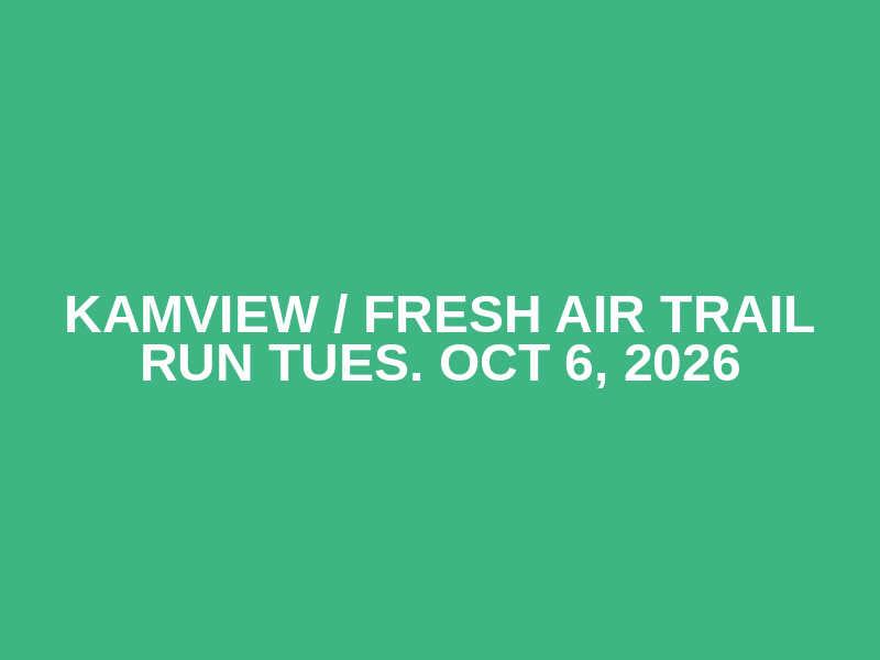 Kamview / Fresh Air Trail Run Tues. Oct 6, 2026 Logo