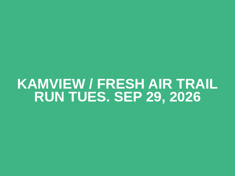 Kamview / Fresh Air Trail Run Tues. Sep 29, 2026 Logo