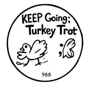 Keep Going; Turkey Trot Logo