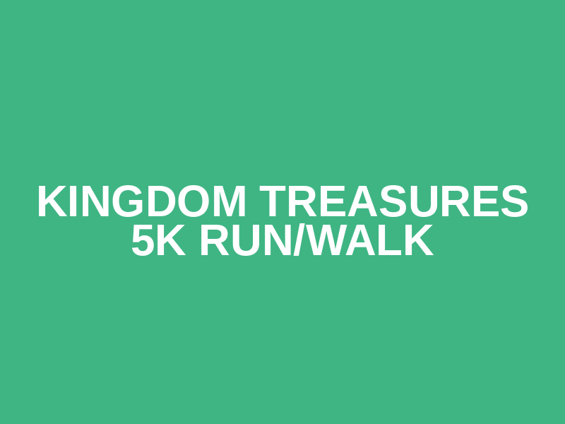 Kingdom Treasures 5K Run/Walk