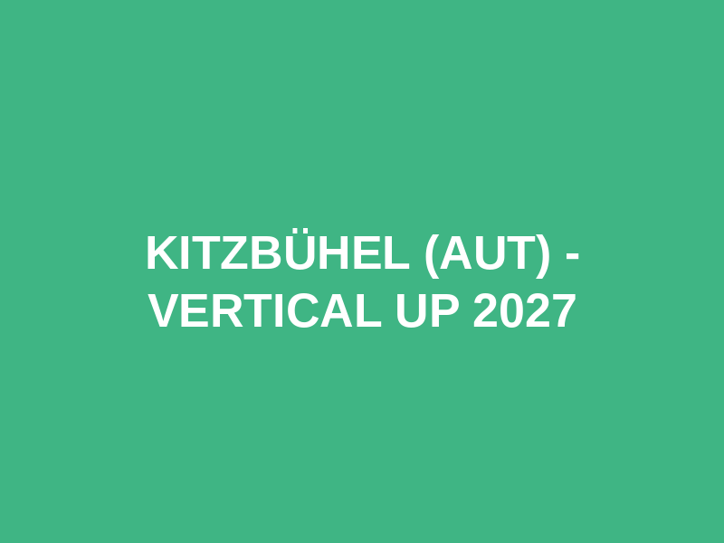 KITZBÜHEL (AUT) - Vertical Up 2027