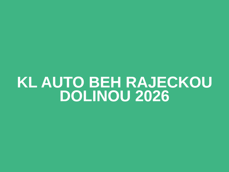 KL AUTO Beh Rajeckou dolinou 2026