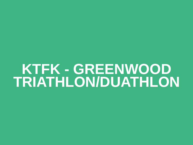 KTFK - Greenwood Triathlon/Duathlon Logo