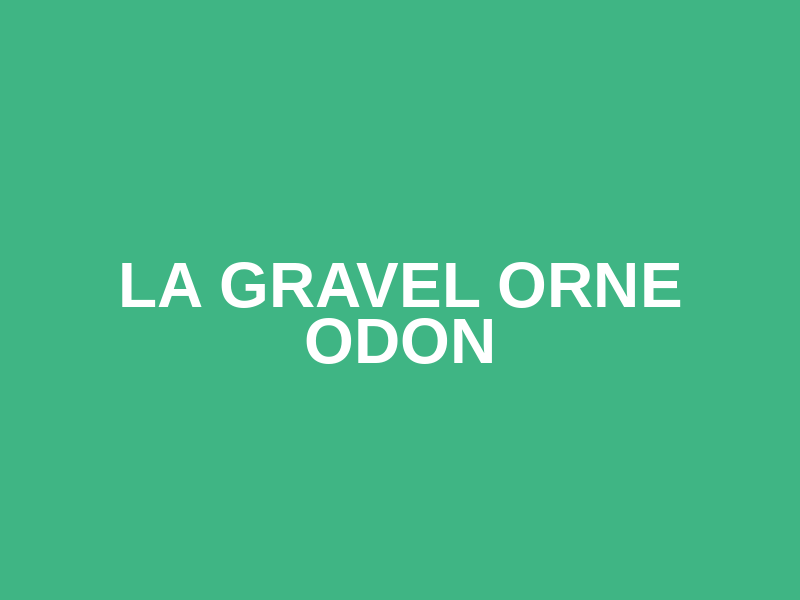 La Gravel Orne Odon
