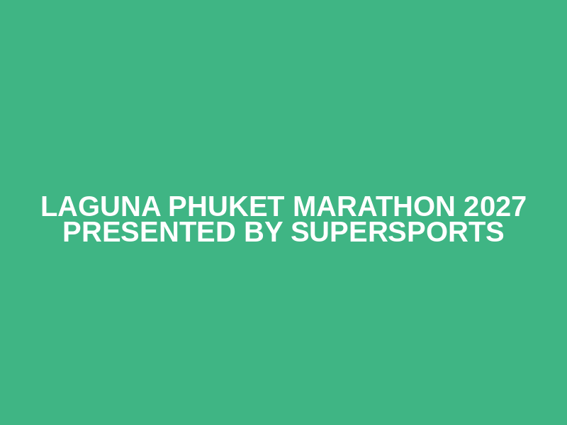 LAGUNA PHUKET MARATHON 2027 presented by Supersports Logo