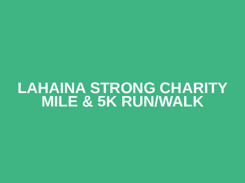 Lahaina Strong Charity Mile & 5K Run/Walk Logo