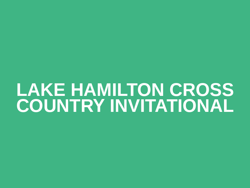 Lake Hamilton Cross Country Invitational