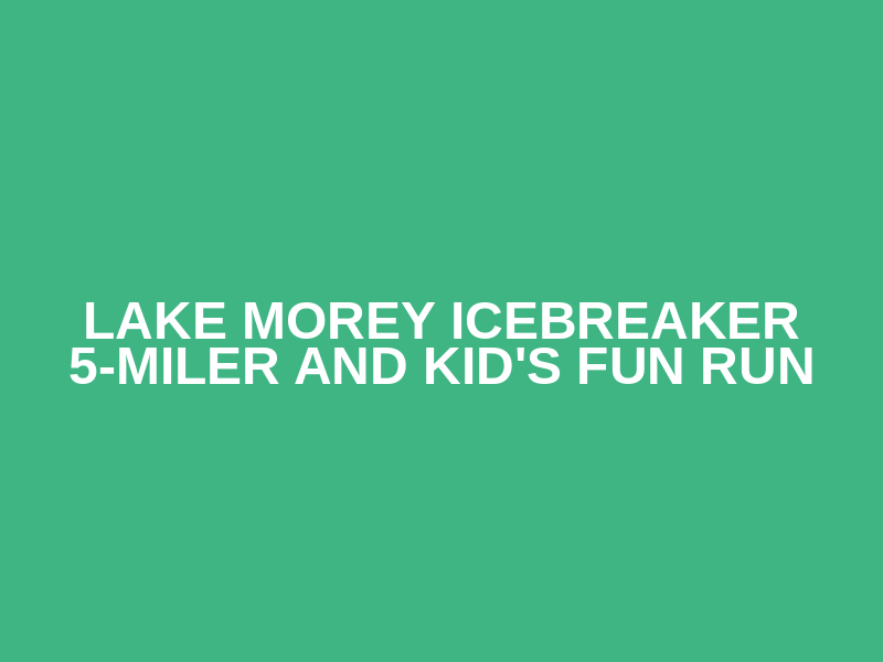 Lake Morey Icebreaker 5-Miler and Kid's Fun Run Logo