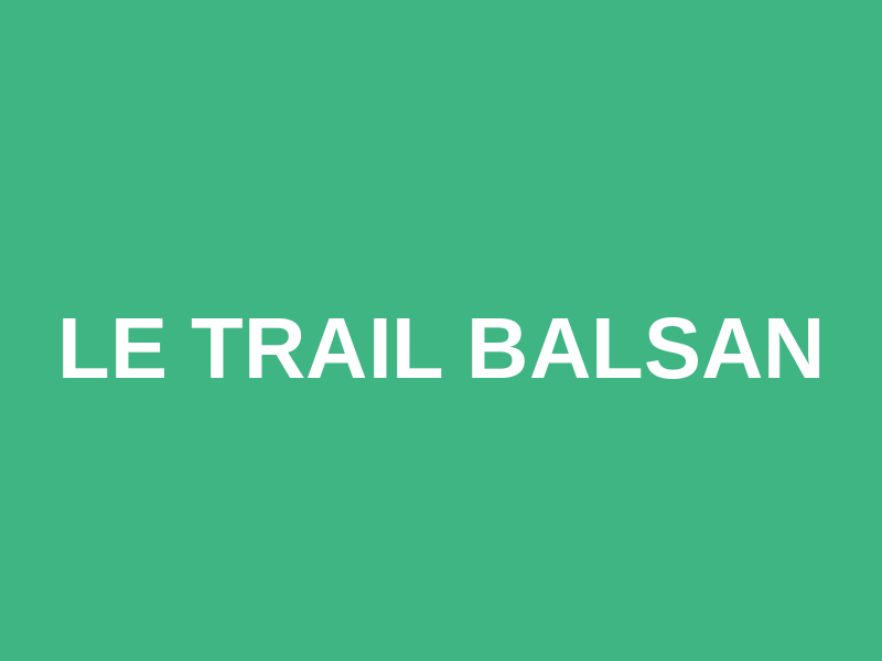 Le Trail Balsan