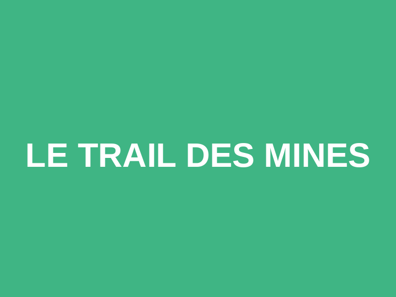 Le Trail des Mines